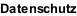 Datenschutz